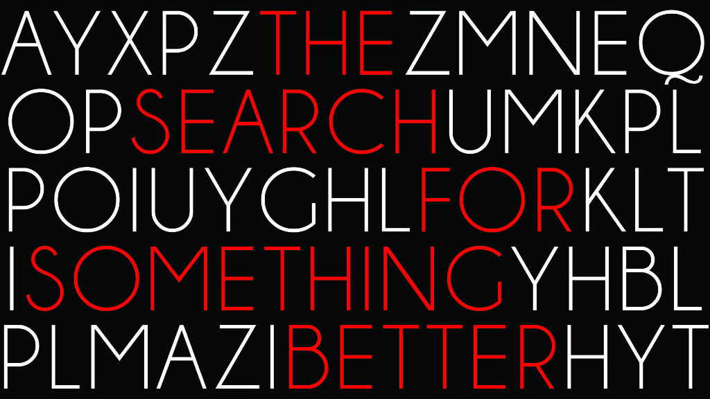 The Search for Something Better