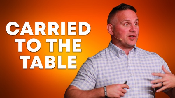 Carried to the Table