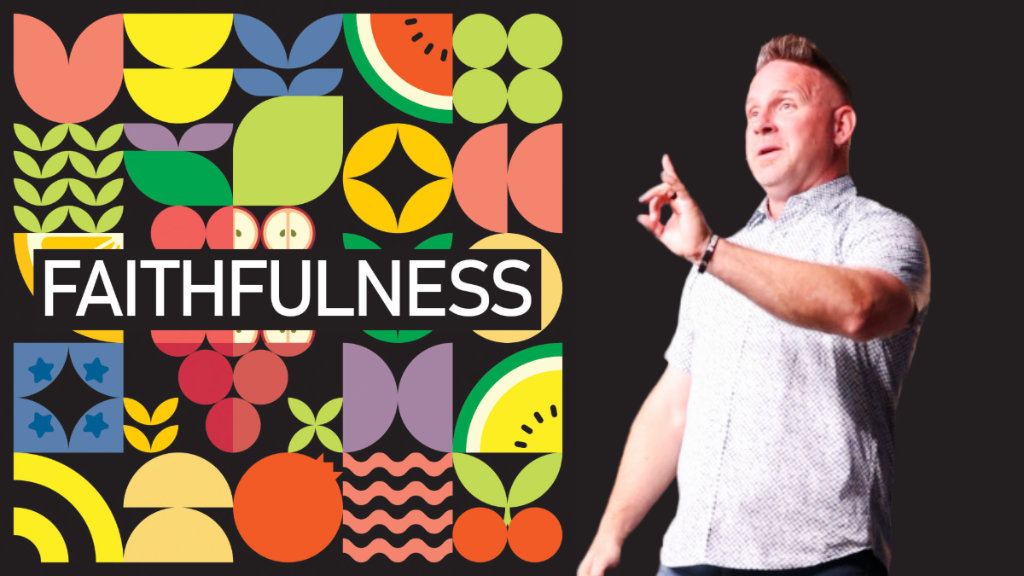 The Fruit of Faithfulness